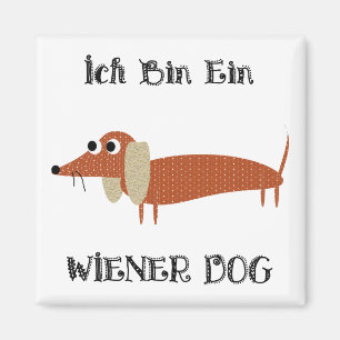 Ich bin Ein Dackel-Hund bin ich eine Dackel Magnet