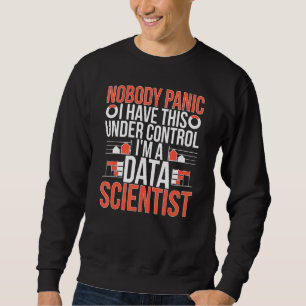 Ich bin ein Data Scientist Data Science Data Scien Sweatshirt