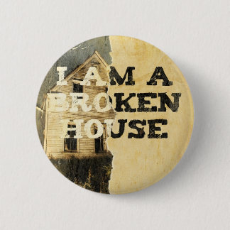 "Ich bin ein defektes Haus-" Knopf Button