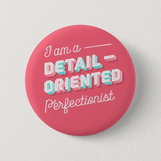 Ich bin ein Detail-Orientiertes Button (Vorderseite)