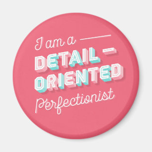 Ich bin ein detailorientierter Perfectionist Magne Magnet