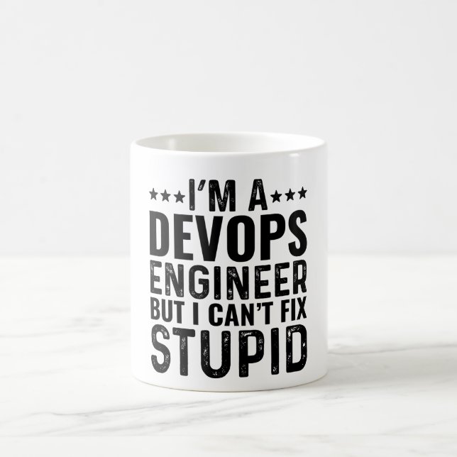 ICH BIN ein Devops-Ingenieur, aber ich kann Dummhe Kaffeetasse (Mittel)
