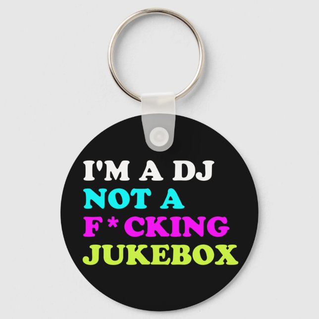 Ich bin ein DJ und kein Jukebox-Schlüsselanhänger  Schlüsselanhänger (Vorderseite)