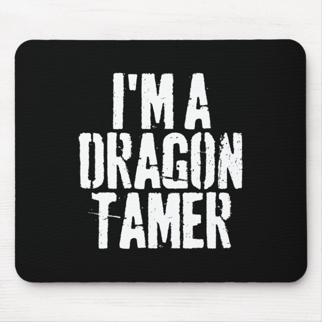 Ich bin ein Drache Tamer Funny Halloween-Kostüm Mousepad (Vorne)
