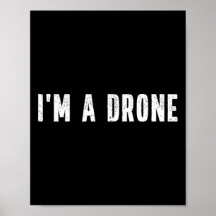 Ich bin ein Drohne Instant Lazy Costume Party Hall Poster