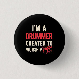 Ich bin ein Drummer, der zum Anbeten erschaffen wu Button
