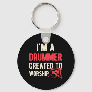 Ich bin ein Drummer, der zum Anbeten erschaffen wu Schlüsselanhänger