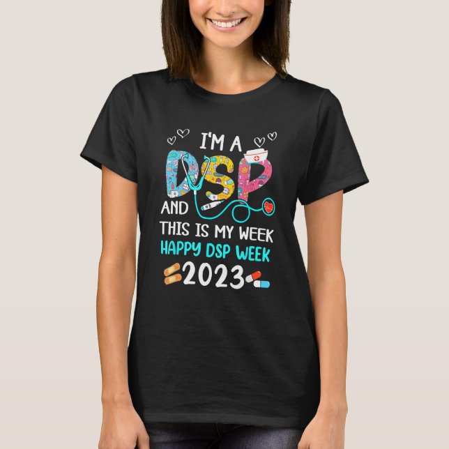 Ich bin ein DSP und das ist meine Woche glückliche T-Shirt (Vorderseite)