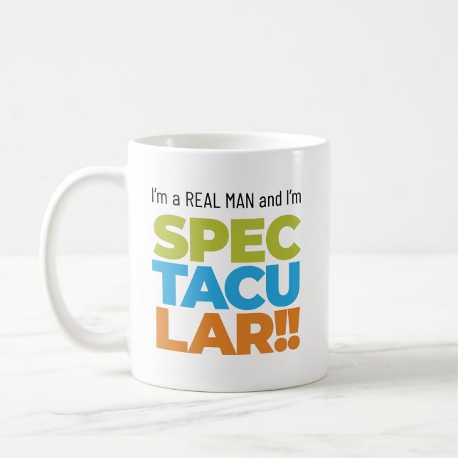 Ich bin ein echter Mann und ich bin SPEKTAKULÄR! J Kaffeetasse (Links)