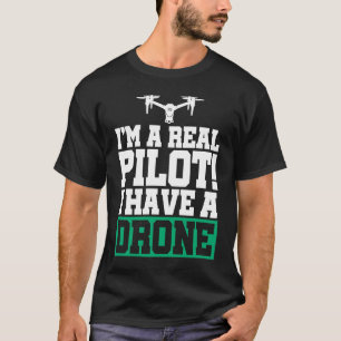 Ich bin ein echter Pilot, ich habe einen Drohne-Dr T-Shirt