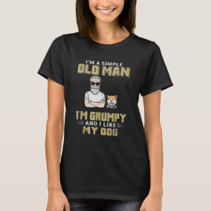 Ich bin ein einfacher alter Mann, den ich mürrisch T-Shirt