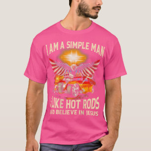 Ich bin ein einfacher Mann, den ich Frisierte Auto T-Shirt