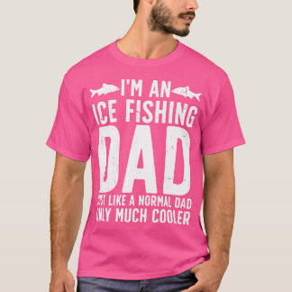 Ich bin ein Eisfischer Vater Eis Fisherman Ice Fis T-Shirt