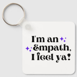 Ich bin ein Empath I Feel Ya Schlüsselanhänger