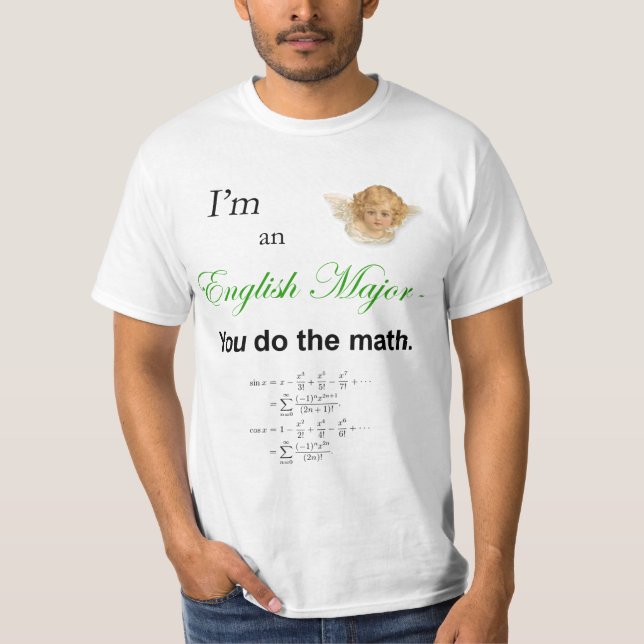 Ich bin ein englischer Major - Sie tun Mathe T-Shirt (Vorderseite)