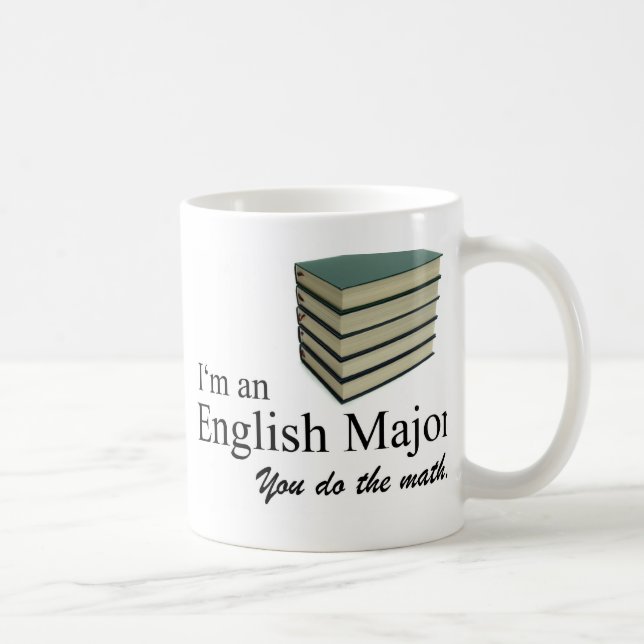 Ich bin ein Englischmajor, den du mathematisierst. Kaffeetasse (Rechts)