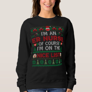 Ich bin ein Er Nurse auf der schönen Liste lustige Sweatshirt