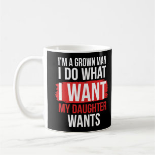 Ich bin ein erwachsener Mann, ich mache, was meine Kaffeetasse