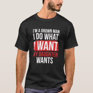 Ich bin ein erwachsener Mann, ich mache, was meine T-Shirt