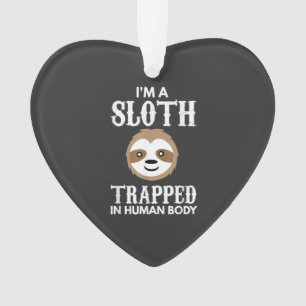 Ich bin ein Faultier, das in einem menschlichen Kö Ornament