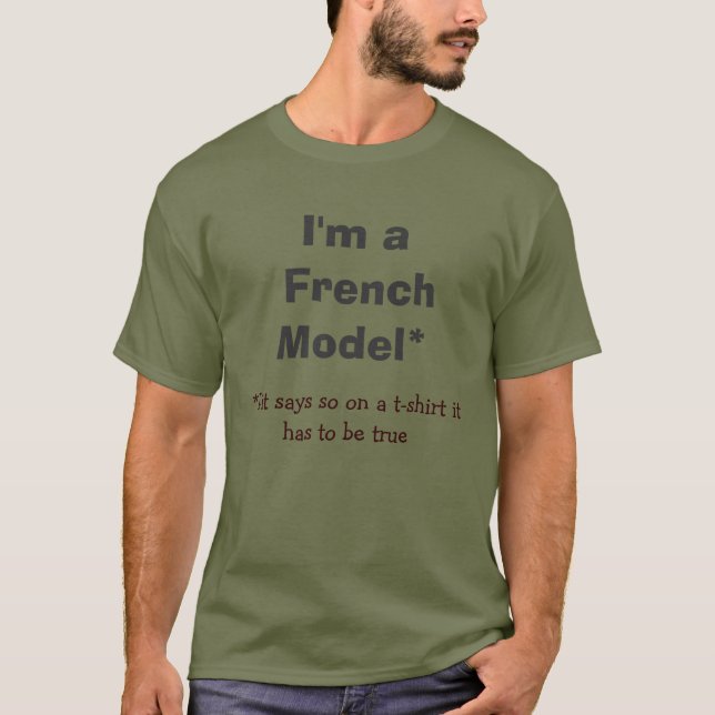 Ich bin ein französisches Model* *If, das es so T-Shirt (Vorderseite)