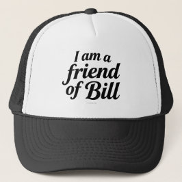 Ich bin ein Freund von Bill - Truckerkappe