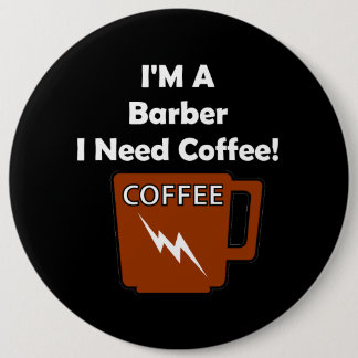 Ich bin ein Friseur, ich benötige Kaffee! Button
