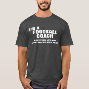 Ich bin ein Fußball-Trainer, zum von Zeit zu T-Shirt