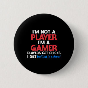Ich bin ein Gamer, Spieler bekommen Mädchen, ich w Button