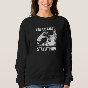 Ich bin ein Gamer und bleibe zu Hause Sweatshirt