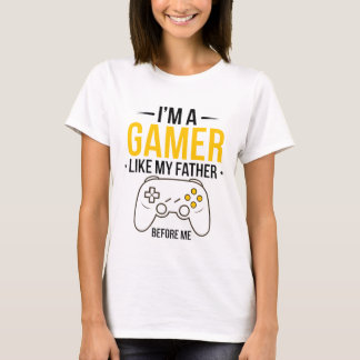 Ich bin ein Gamer wie mein Vater Funny T-Shirt