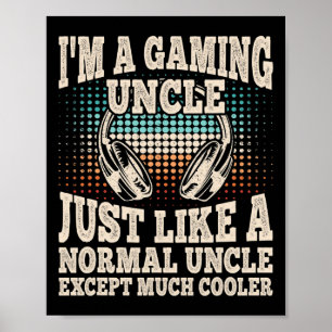 Ich bin ein Gaming Uncle Funny Video Gamer Gaming  Poster