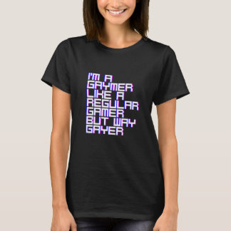 Ich bin ein Gaymer wie ein normaler Gamer aber wie T-Shirt