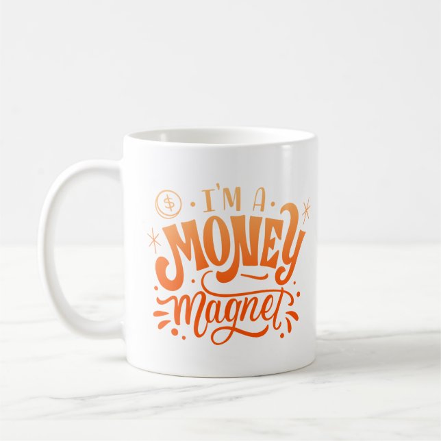 ICH BIN EIN GELD-MAGNET KAFFEETASSE (Links)