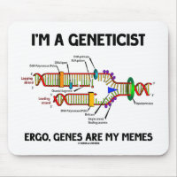 Ich bin ein Genetiker Ergo Gene sind meine Meme (D