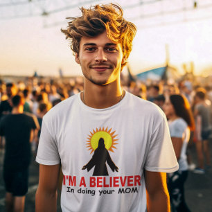 Ich bin ein Gläubiger, wenn ich deine MAMA mache T-Shirt