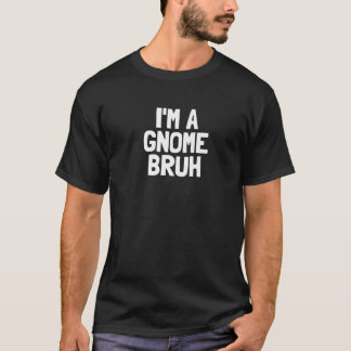 Ich bin ein Gnom Bruh Lustiges Halloween Jungen Gn T-Shirt
