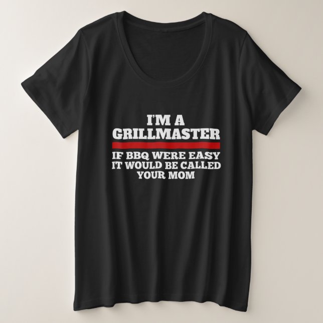Ich bin ein Grillmeister, wenn GRILLEN einfach wär Große Größe T-Shirt (Design vorne)