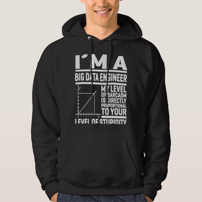 Ich bin ein großer Data Engineer, mein Sarcasm-Lev Hoodie (Vorderseite)