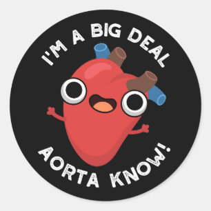 Ich bin ein großer Deal Aorta Know Funny Heart Pun Runder Aufkleber