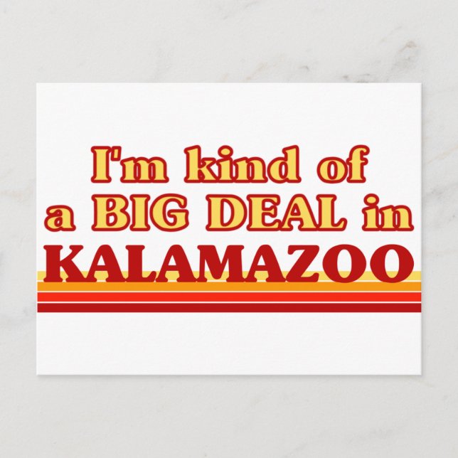 Ich bin ein großer Deal in Kalamazoo Postkarte (Vorderseite)