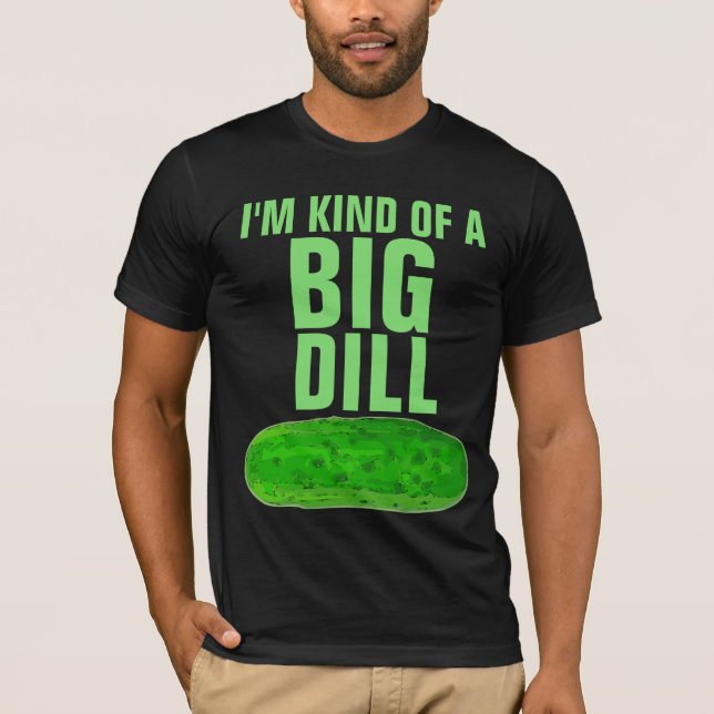 ICH BIN EIN GROSSER DILL PICKLE-FUNNY-T - Shirt (Vorderseite)