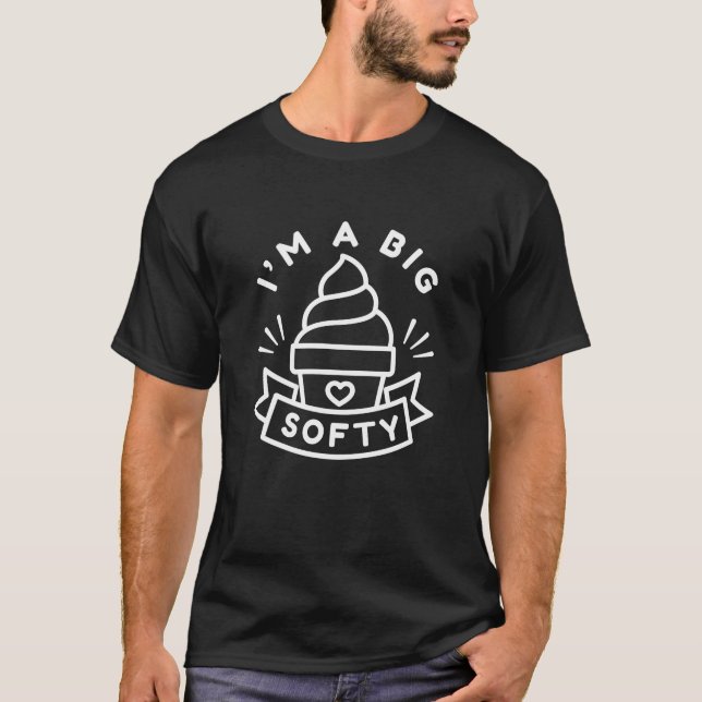 Ich bin ein großer Softy T-Shirt (Vorderseite)