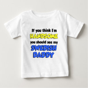Ich bin ein gut aussehender schwedischer Daddy Baby T-shirt
