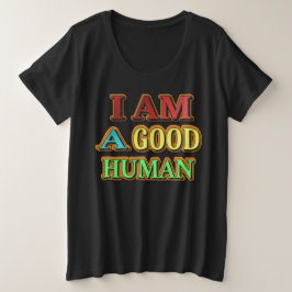 "Ich bin ein guter Mensch" Niedliches Design. Jetz Große Größe T-Shirt