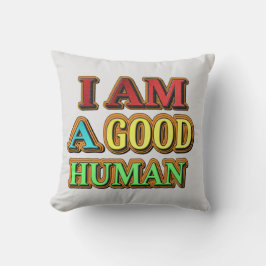 "Ich bin ein guter Mensch" Niedliches Design. Jetz Kissen