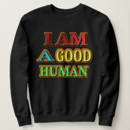 "Ich bin ein guter Mensch" Niedliches Design. Jetz Sweatshirt