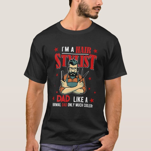 Ich bin ein Haar Stylist Papa Funny nur viel Coole T-Shirt (Vorderseite)