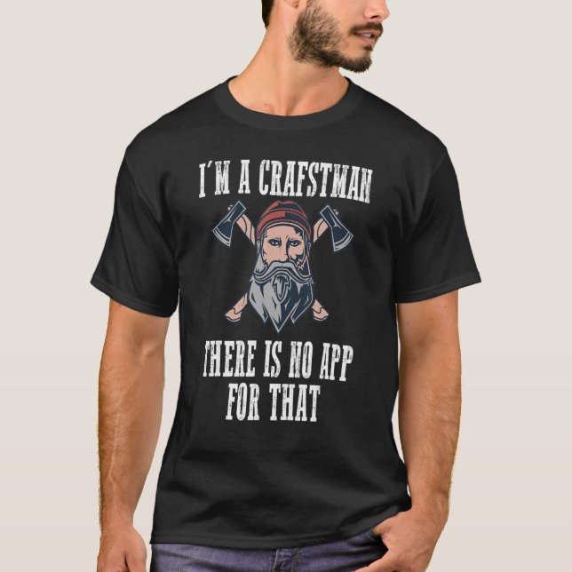 Ich bin ein Handwerker, für den es keine App gibt T-Shirt (Vorderseite)