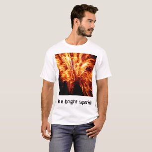 Ich bin ein heller Funken! T-Shirt. T-Shirt